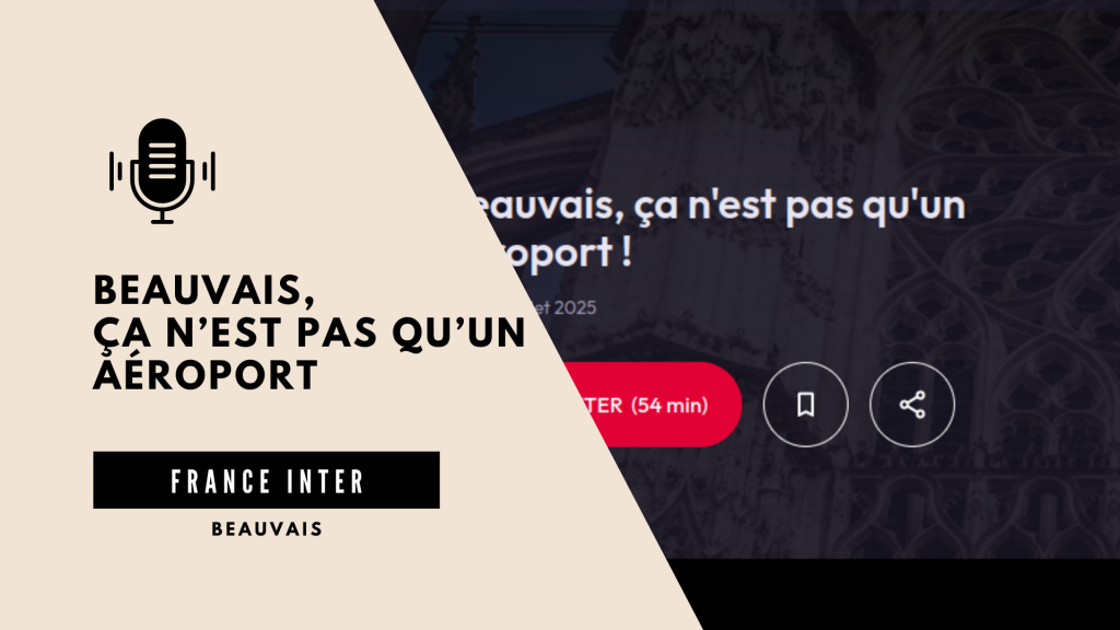 Émission France Inter – Beauvais, ça n&rsquo;est pas qu&rsquo;un aéroport !