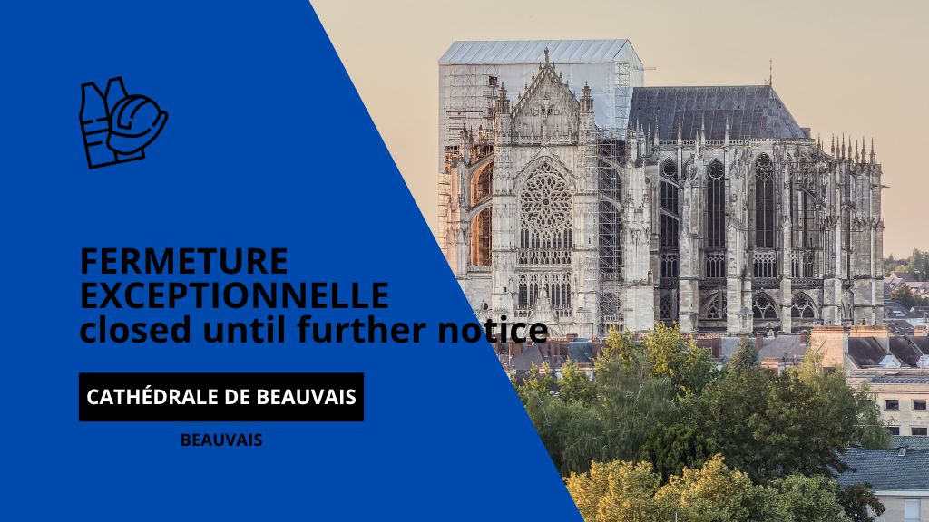 ⚠️ Cathédrale de Beauvais : fermeture jusqu’à nouvel ordre